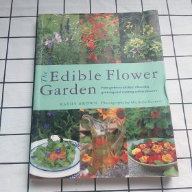 The Edible Flower Garden: From Garden to Kitchen: Choosing  Growing and Cooking Edible Flowers