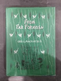 马偕《福尔摩沙记事：马偕台湾回忆录》（From Far Formosa: The Island, Its People and Missions），又译《遥远的台湾》或《台湾遥寄》