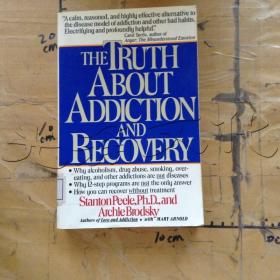 THE TRUTH ABOUT ADDICTION AND RECOVERY