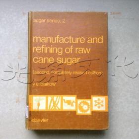 Manufacture and Refining of Raw Cane Sugar, Second Edition (Sugar Series)