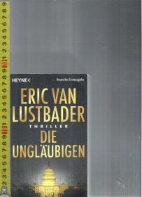 【优惠特价】原版德语小说集 Die Ungläubigen / Eric Van Lustbader【店里有许多德文原版小说欢迎选购】