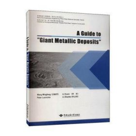 A Guide to “Giant Metallic Deposits”9787562548713 王敏芳中国地质大学出版社