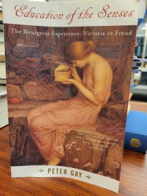Education of the Senses：The Bourgeois Experience, Victoria to Freud, Volume 1