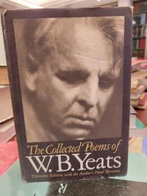 The Collected Poems of W.B. Yeats: Definitive Edition, With the Author's Final Revisions