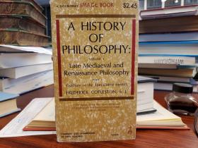 A History of Philosophy Volume 3 Part 1 Late Mediaeval & Renaissance Philosophy Ockham To the Speculative Mystics