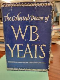 The Collected Poems of W .B. Yeats Definitive Edition, With the Author's Final Revisions