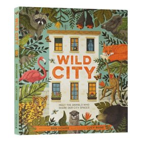 原版 荒野城市 城市里的野生动物 英文原版 Wild City Meet the Animals Who Share Our City Spaces 英文版进口原版英语书籍