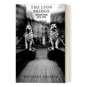 英文原版 The Lion Bridge Selected Poems 1972-1995 狮子桥 诗选1972-1995 美国当代著名诗人 迈克尔?帕尔玛 英文版 进口英语书