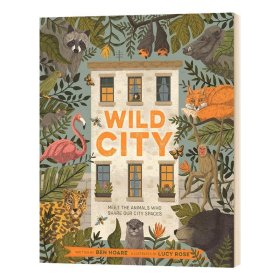 荒野城市 城市里的野生动物 英文原版小说 Wild City Meet the animals who share our city spaces 英文版进口原版英语书籍