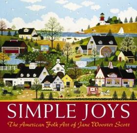 Simple Joys: The American Folk Art of Jane Wooster Scott