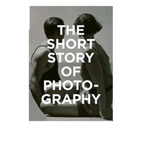 The Short Story of Photography 进口艺术 短篇小说的摄影故事