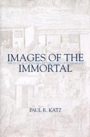 Images Of The Immortal /Paul R. Katz University Of Hawaii Pr