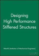 DesigningHigh-performanceStiffenedStructures(IMechESeminarPublications)