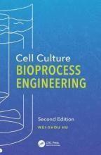 Cell Culture Bioprocess Engineering  Second Edition /Wei-Sho