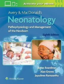 预订 Avery & MacDonald's Neonatology : Pathophysiology and Management of the Newborn 新生儿学：新生儿的病理生理学与照顾，第8版，英文原版