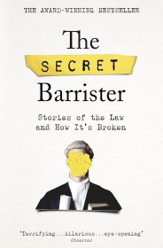 The Secret Barrister: Stories of the Law and How It's Broken，英文原版