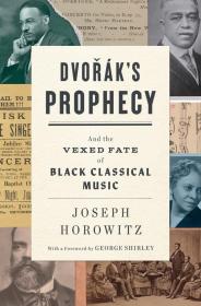 预订 Dvorak's Prophecy: And the Vexed Fate of Black Classical Music，英文原版