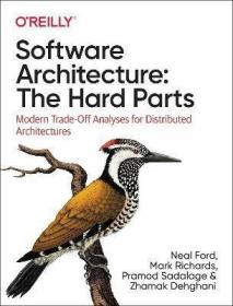 预订 Software Architecture: The Hard Parts : Modern Trade-Off Analyses for Distributed Architectures，英文原版