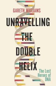 预订 Unravelling the Double Helix: The Lost Heroes of DNA，英文原版