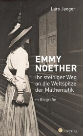 Emmy Noether. Ihr steiniger Weg an die Weltspitze der Mathematik，数学家埃米·诺特：通往世界数学的巅峰之路，德语原版