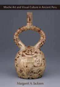 預訂 Moche Art and Visual Culture in Ancient Peru 古代秘魯的莫希藝術與視覺文化，英文原版