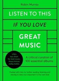 Listen to This If You Love Great Music: A critical curation of 100 essential albums，英文原版