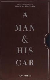 A Man & His Car: Iconic Cars and Stories from the Men Who Love Them，英文原版
