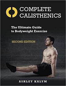 预订 Complete Calisthenics: The Ultimate Guide to Bodyweight Exercise，第2版，英文原版