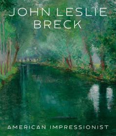 预订 John Leslie Breck : American Impressionist 美国印象派画家、约翰·莱斯利·布雷克，英文原版