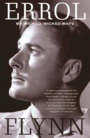 预订 My Wicked, Wicked Ways: The Autobiography of Errol Flynn 澳大利亚演员、埃罗尔·弗林的故事，英文原版