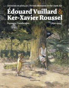 Edouard Vuillard and Ker-Xavier Roussel: Private Moments in the Open Air: Landscapes，爱德华·维亚尔和克尔·泽维尔·罗素：风景，英语法语版