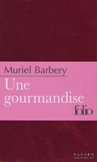 预订 Une gourmandise 终极美味，2000年度最佳美食文学奖和2001年酒神巴克斯奖获奖作品、妙莉叶·芭贝里作品，法文原版