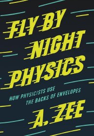Fly by Night Physics: How Physicists Use the Backs of Envelopes，英文原版