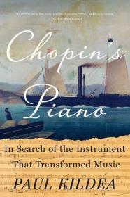 Chopin's Piano: In Search of the Instrument that Transformed Music 肖邦的钢琴，英文原版