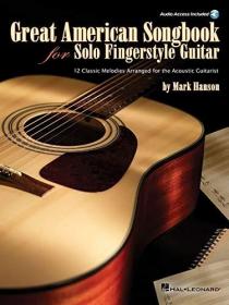 预订 Great American Songbook for Solo Fingerstyle Guitar: 12 Classic Melodies Arranged for the Acoustic Guitarist，英文原版