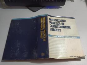 INTERNATIONAL PRACTICE IN CARDIOTHORACIC SURGERY  国际心胸外科实践    【精装】