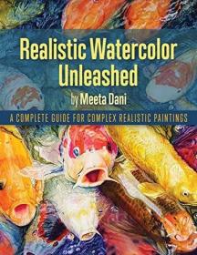 Realistic Watercolour Unleashed: A Complete Guide for Complex Realistic Paintings