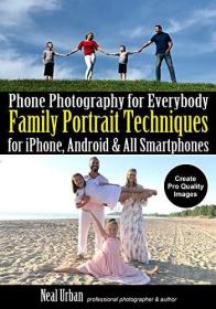 iPhone Photography for Everybody: Family Portrait Techniques