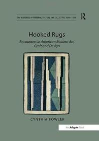 Hooked Rugs: Encounters in American Modern Art, Craft and Design