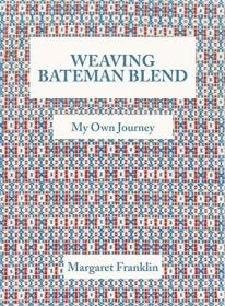 Weaving Bateman Blend: My Own Journey