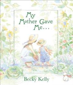My Mother Gave Me . . .