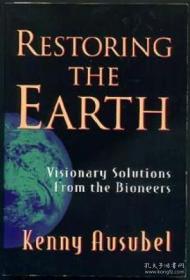 Restoring The Earth: Visionary Solutions From The Bioneers-恢复地球：生物工程师的远见卓识的解决方案
