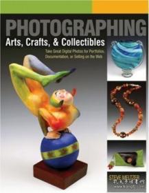 Photographing Arts, Crafts & Collectibles-摄影艺术品、工艺品和收藏品