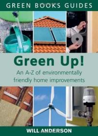 Green Up!: An A-z Of Environmentally Friendly Home Improvements