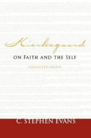 Kierkegaard On Faith And The Self: Collected Essays (provost Series)