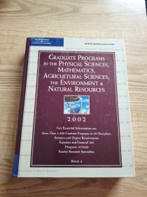 Graduate Programs in the Physical Sciences, Mathematics, Agricultural Sciences, the Environment & Natural Resources 2002 book 4 物理科学、数学、农业科学、环境与自然资源研究生课程