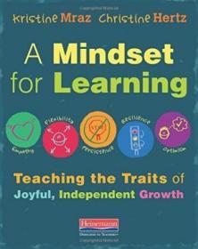 A Mindset For Learning: Teaching The Traits Of Joyful Independent Growth