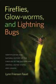 Fireflies, Glow-worms,萤火虫和闪电虫：美国及加拿大萤火虫百科
