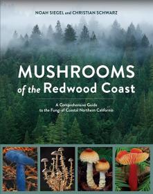 Mushrooms of the Redwood Coast红木海岸蘑菇：加州沿海真菌指南