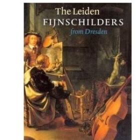进口艺术 The Leiden Fijnschilders from Dresden 西方绘画 莱顿
